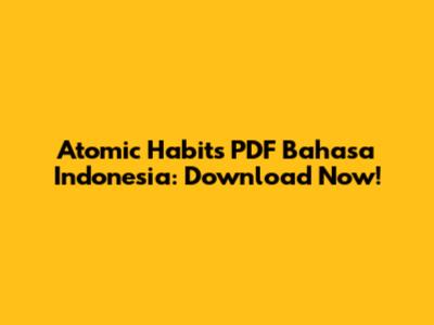 Atomic Habits PDF Bahasa Indonesia: Download Now!
