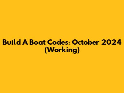 Build A Boat Codes: October 2024 (Working)