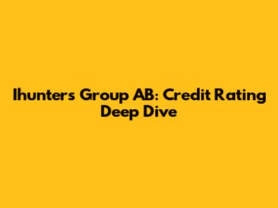 Ihunters Group AB: Credit Rating Deep Dive