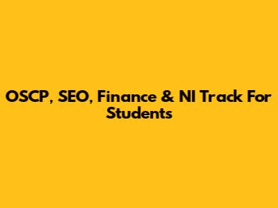 OSCP, SEO, Finance & NI Track For Students
