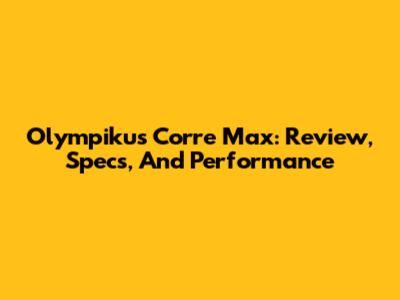 Olympikus Corre Max: Review, Specs, And Performance