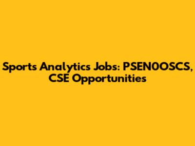 Sports Analytics Jobs: PSEN0OSCS, CSE Opportunities